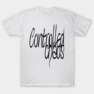 Controlled Chaos T-Shirt